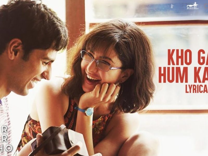 Kho Gaye Hum Kahan Lyrics