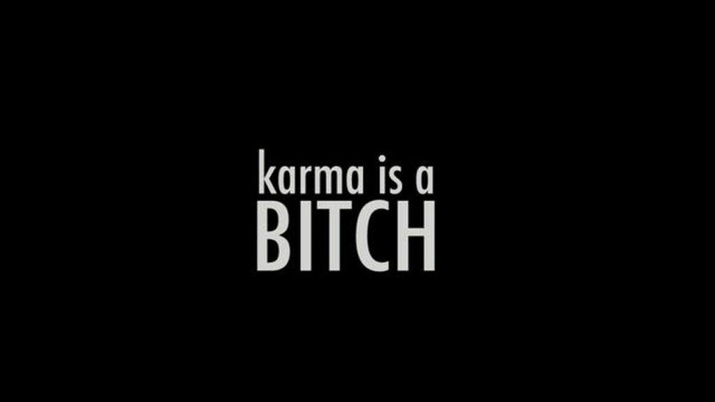 Karma is a Bitch Lyrics