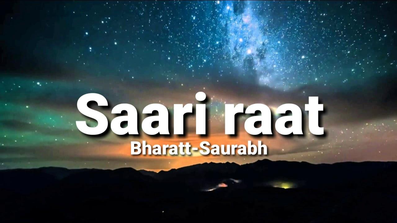 Saari Raat Lyrics |  Bharatt-Saurabh