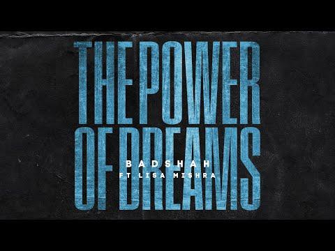 The Power Of Dreams, The Power Of Dreams (feat. Lisa Mishra) Lyrics | ThThe Power Of Dreamse Power of Dreams of a Kid Badshah, Lisa Mishra | Video