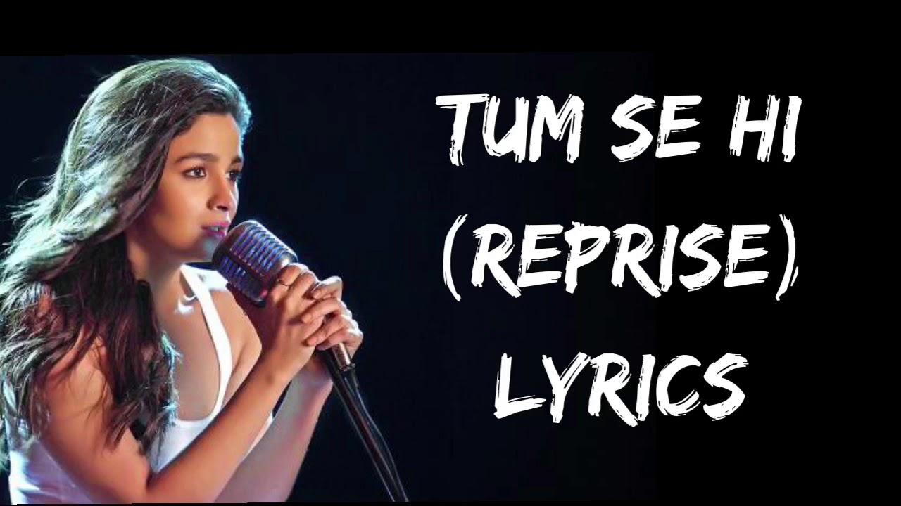 Tum Se Hi (Reprise), Tum Se Hi (Reprise) (From "Sadak 2") Lyrics |  Ankit Tiwari, Alia Bhatt |Video