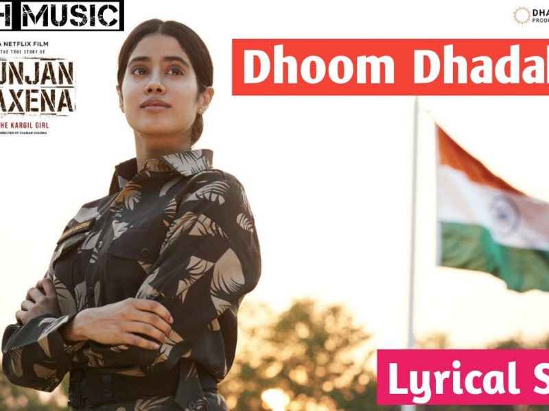 Dhoom Dhadaka Lyrics | Gunjan Saxena: The Kargil Girl Sukhwinder Singh | Video