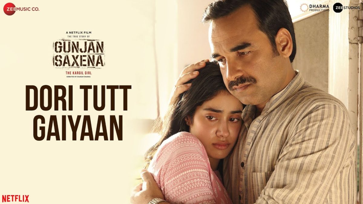 Dori Tutt Gaiyaan Lyrics | Gunjan Saxena: The Kargil Girl Rekha Bhardwaj | Video