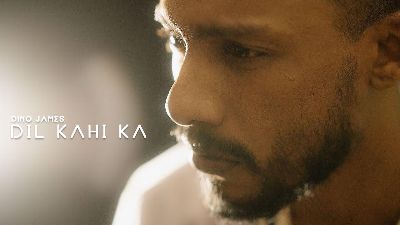 Dil-Kahi-Ka-Lyrics-Dino-James, Dil Kahi Ka Lyrics | Video