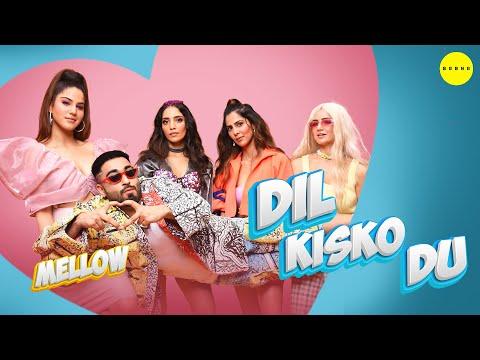 Dil Kissko Du1, Dil Kissko Du Lyrics |  Mellow D  |   Video