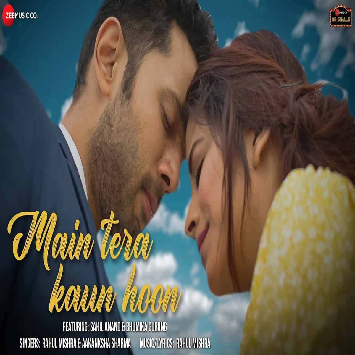 Main Tera Kaun, Main Tera Kaun Hoon Lyrics |  Rahul Mishra, Aakanksha Sharma | Video