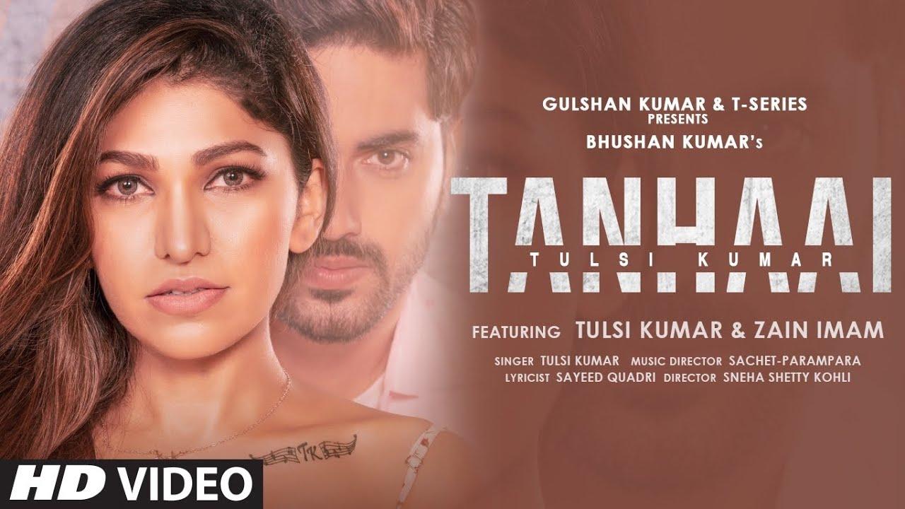 Tanhaai, Tanhaai Lyrics |  Tulsi Kumar, Sachet-Parampara | Video