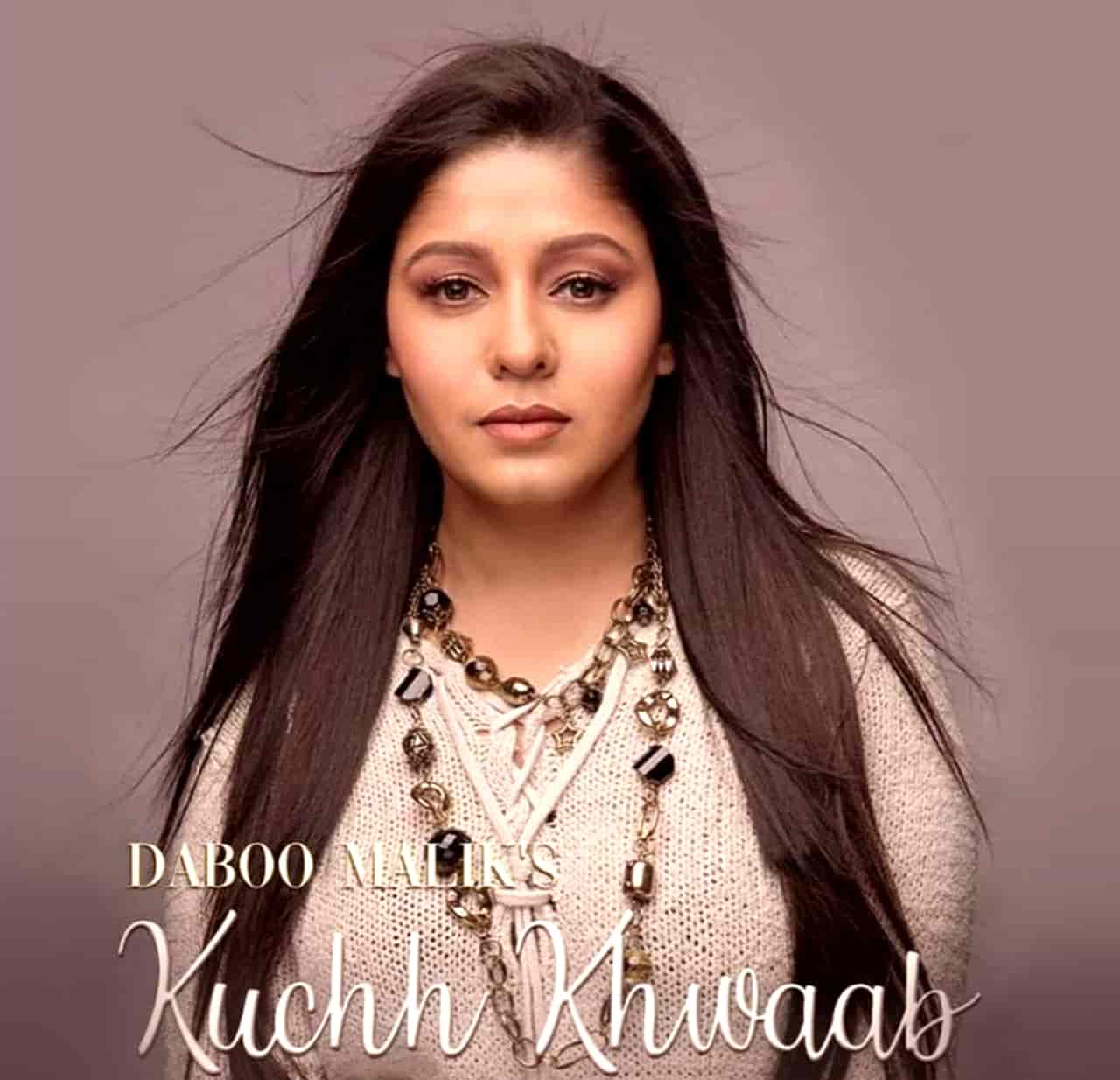kuchh khwaab, Kuchh Khwaab Lyrics |  Daboo Malik, Sunidhi Chauhan | Video