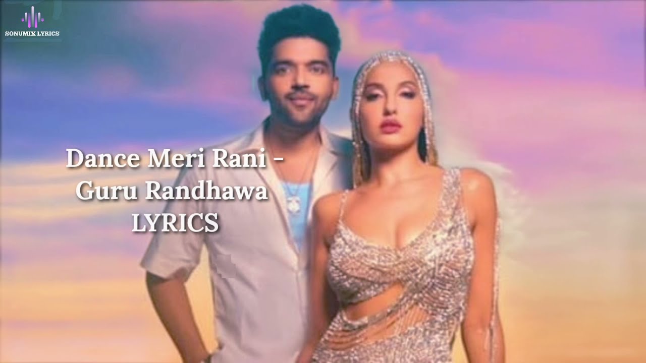 Dance Meri Rani: Video, Lyrics | Guru Randhawa, Zahrah S Khan