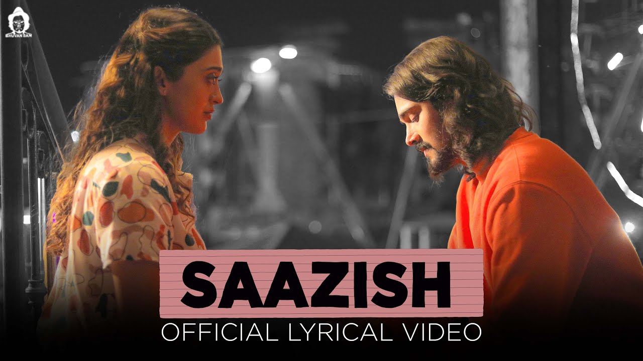 Saazish: Video, Lyrics | Bhuvan Bam, Rekha Bhardwaj