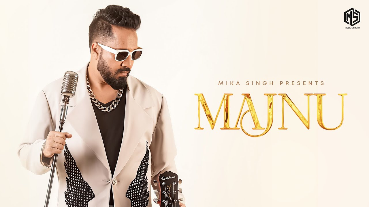Majnu: Video, Lyrics | Mika Singh
