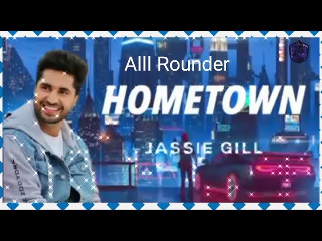 Hometown: Video, Lyrics | Jassie Gill