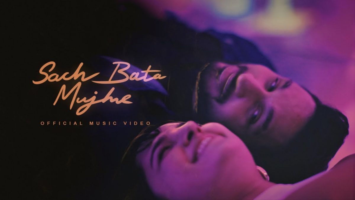 Sach Bata Mujhe: Video, Lyrics | Arjun Kanungo, Shirley Setia